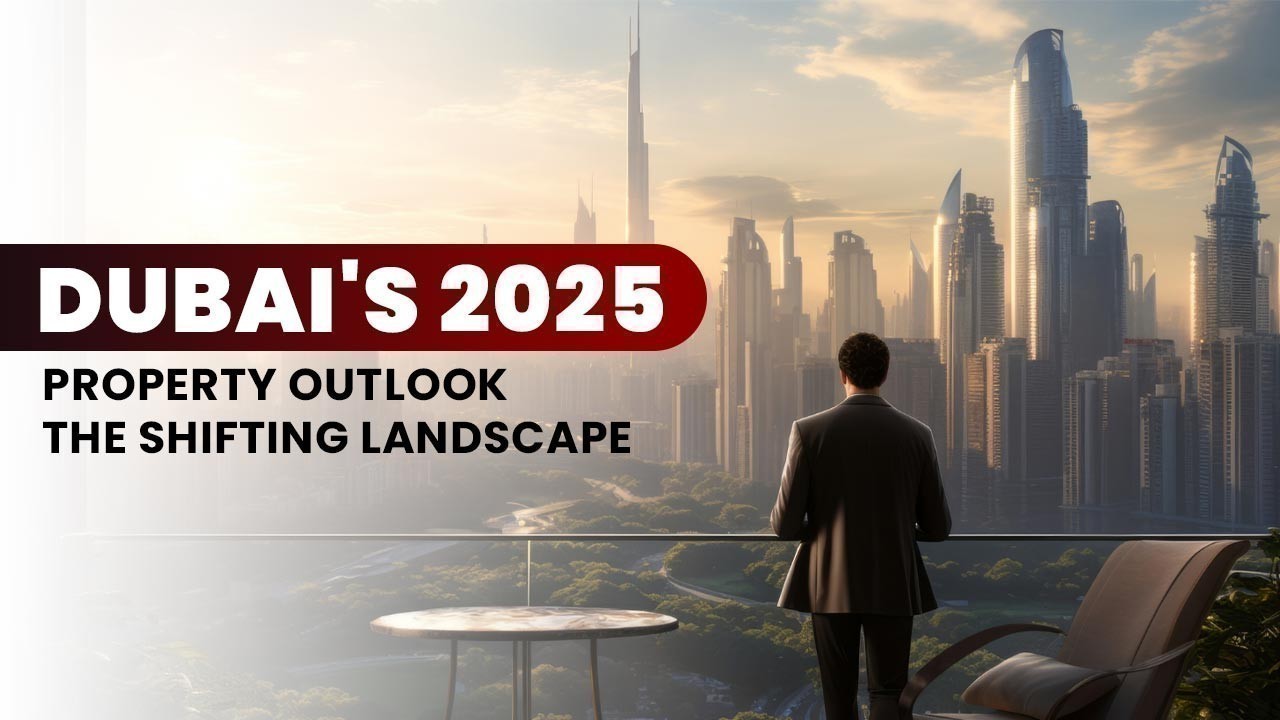 Dubai s 2025 Property Outlook  Key Trends  Prices  and Investment Opportunities