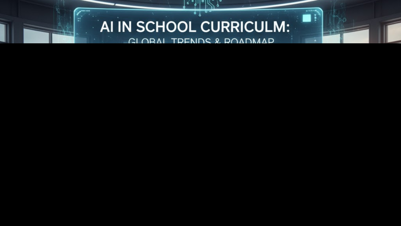 AI in School Curriculum: Trends, Benefits & Implementation Guide