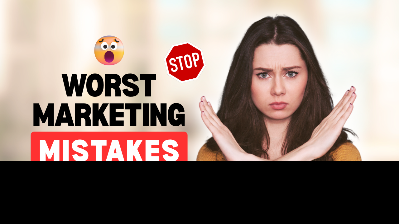 The 7 Worst Marketing Mistakes New Businesses Make