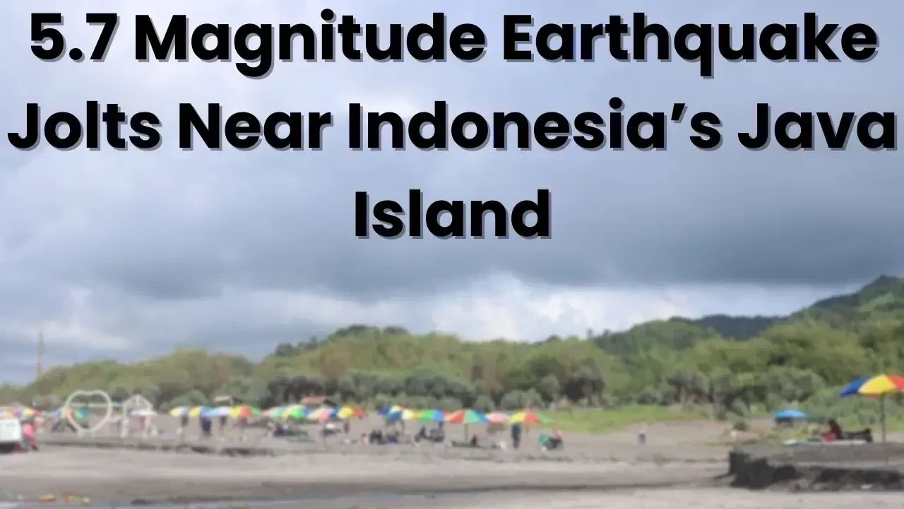 Magnitude 5.7 Quake Hits Close to Indonesia’s Java Island